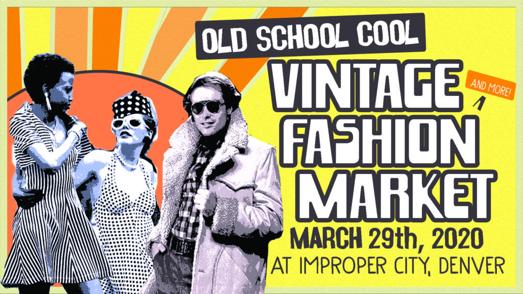 March 29th 2020 Old School Cool Vintage Market in Denver Colorado