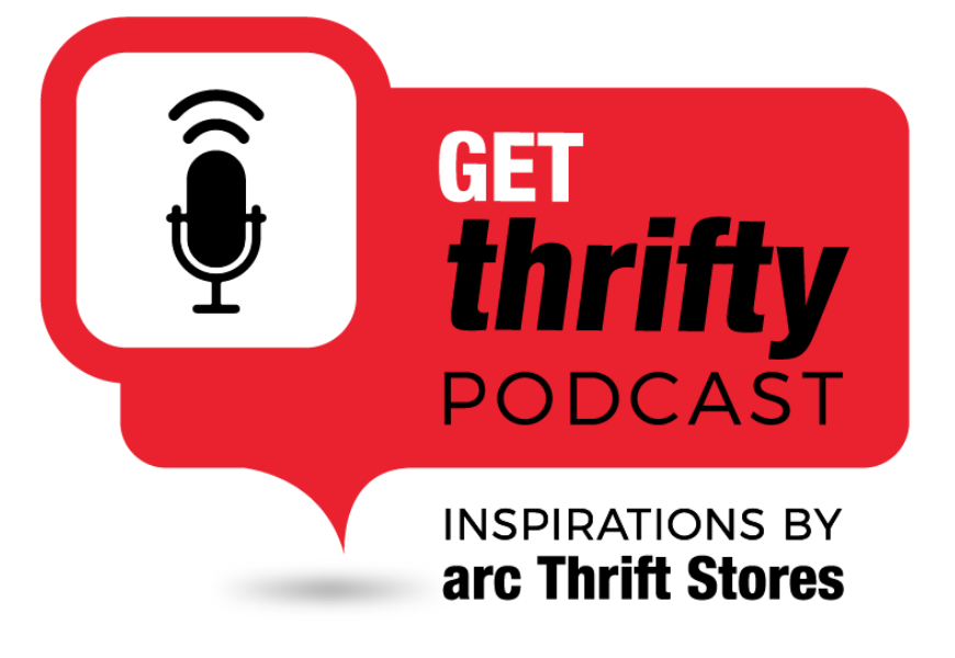 Get Thrifty Podcast with arc Thrift Stores